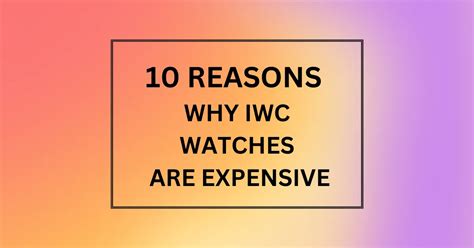 why are iwc watches valuable